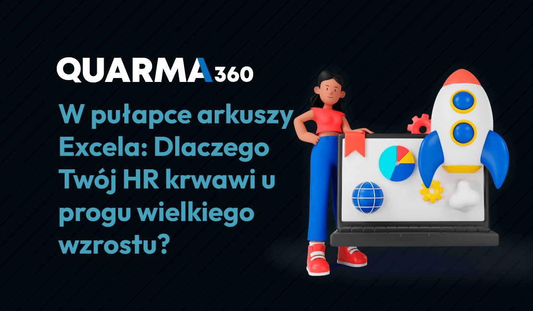 W pułapce arkuszy Excela: Dlaczego Twój HR krwawi u progu wielkiego wzrostu?