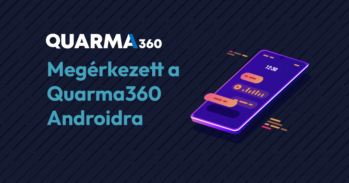 Megérkezett a Quarma360 Android-alkalmazás